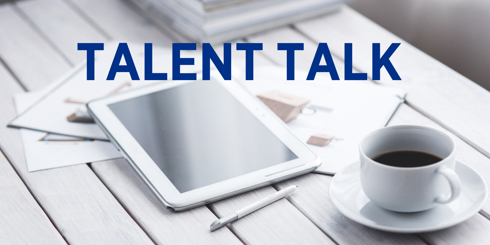 Talent Talk  With Len Price – May 2023 
